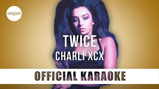 Charli XCX - Twice (Official Karaoke Instrumental) | SongJam