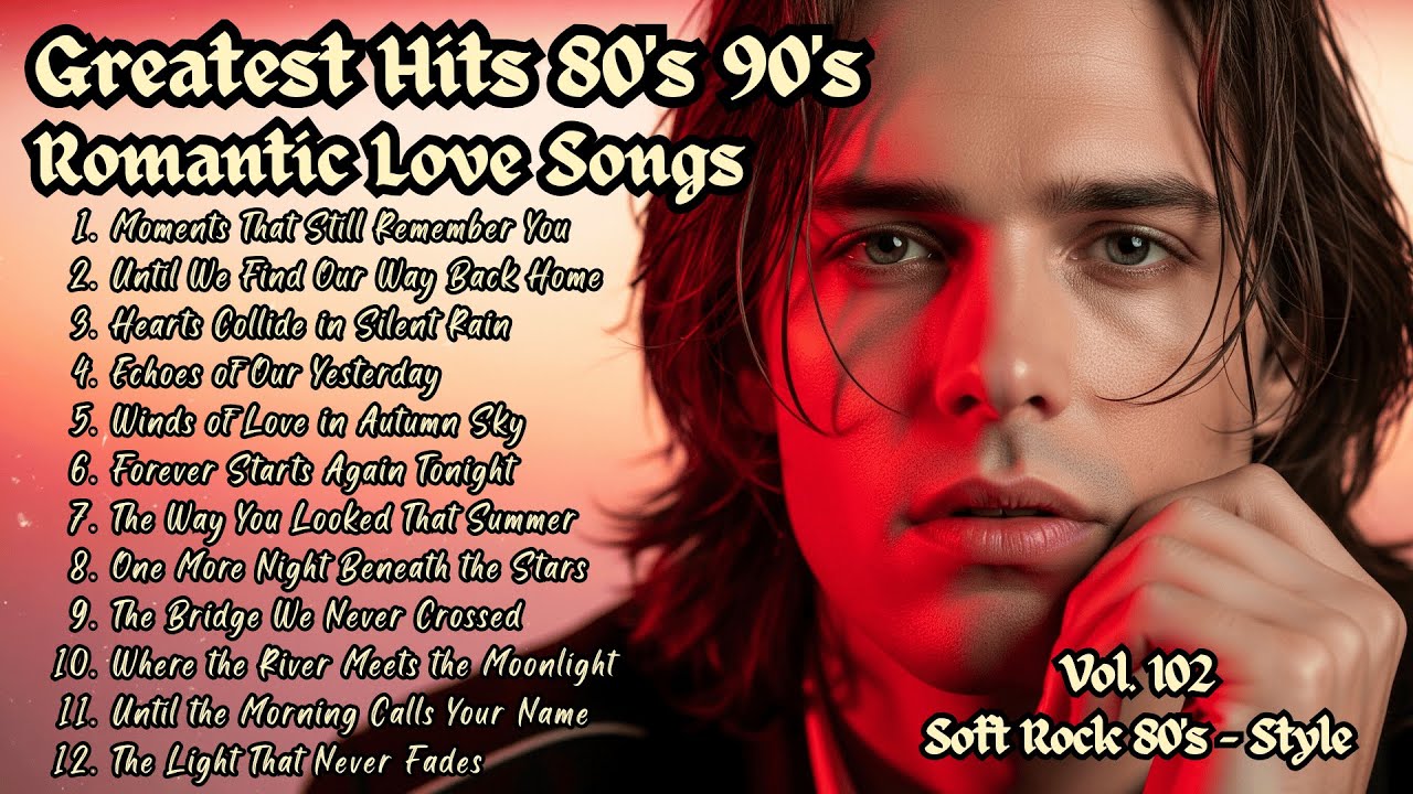 Greatest Hits 80s 90s Romantic Love Songs | Soft Rock Ballads |Every ...