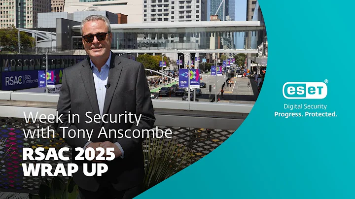 Inside RSAC 2025: Tony Anscombe's Expert Cybersecurity Recap