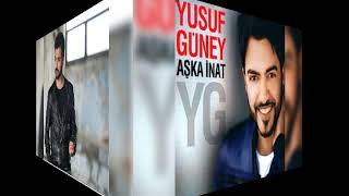 YUSUF GÜNEY _ AŞKA İNAT Resimi