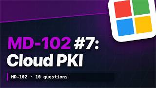 MD-102 Practice #7: Cloud PKI Architecture, Win32 Scripts &amp; Multi-Admin Approval