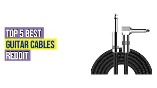 Top #5 Best Guitar Cables Reddit With Expert Recommendation