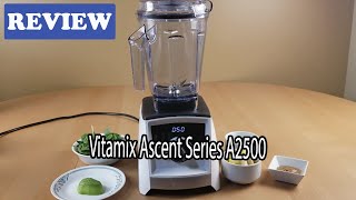 Vitamix Ascent Series A2500 Review  The most amazing blender