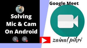 Google Meet: Three Ways Solving Microphone & Camera not Working on Android Phone (Cara Perbaiki)