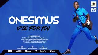 Onesimus - Die For You