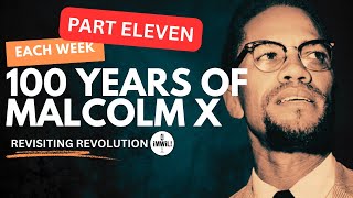 The Black Bourgeoisie Attempted Takeover! 100 Years of Malcolm X (Part Eleven)