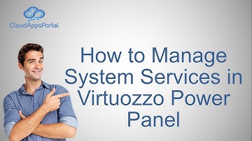 How to Manage System Services in Virtuozzo Power Panel