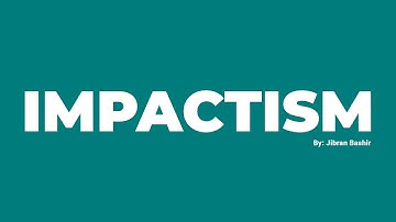 A New “Ism” for the 21st Century Has Arrived: Impactism by Jibran Bashir