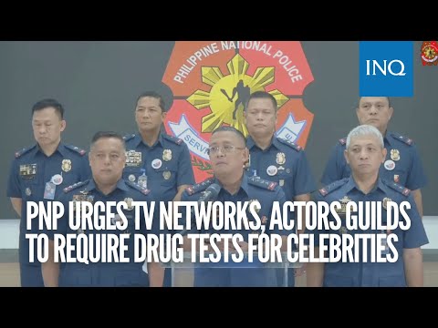 PNP urges TV networks, actors guilds to require drug tests for celebrities