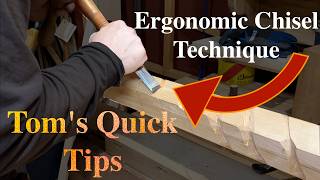 Ergonomic Chisel Technique Quick Tip