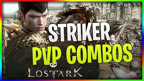 LOST ARK - STRIKER PVP COMBO TUTORIAL & BUILD