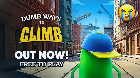 HARDEST GAME EVER! Dumb Ways To Climb