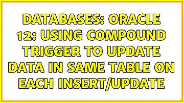Databases: Oracle 12: Using compound trigger to update data in same table on each insert/update