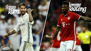 Sergio Ramos Vs Jérôme Boateng 2017 Defensive Skills Who Is The Best? Hd