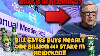 WEIRD Bill Gates Just Bought Nearly $1B Of Heineken Stock | What Does He Have Planned 
