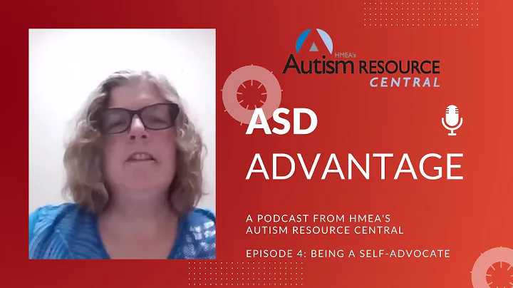 ASD Advantage Episode 004: Being a Self-Advocate