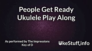 ukeplayalongs: People Get Ready - The Impressions - Key of D