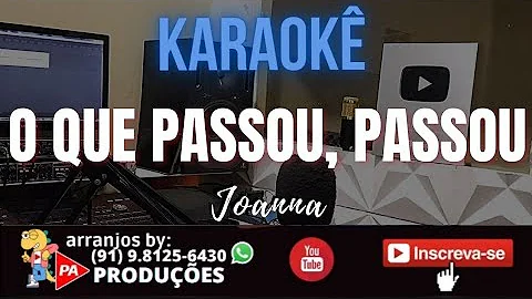 Karaokê - O Que Passou, Passou - Joanna (Com Letra)