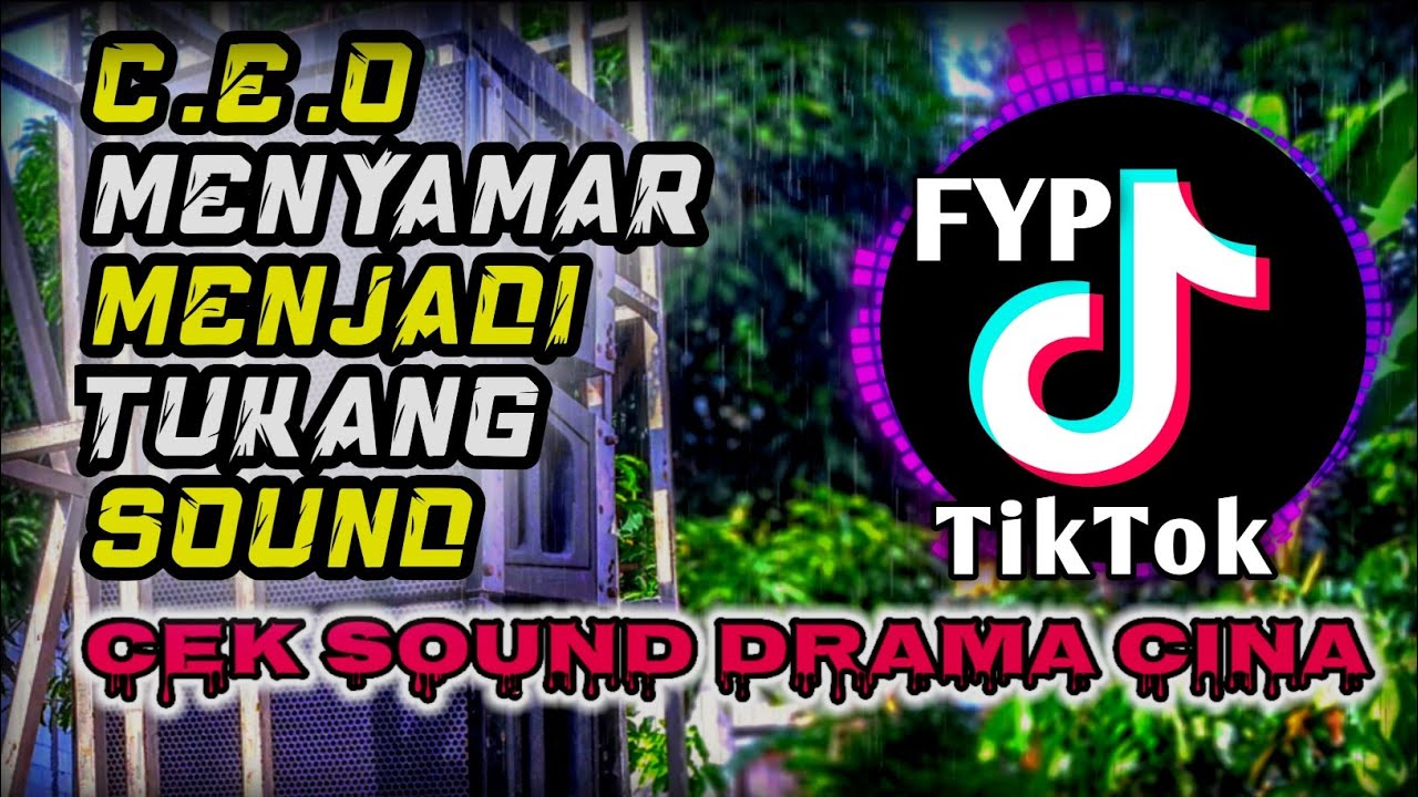 CEO MENYAMAR JADI TUKANG SOUND⁉️- DRAMA CINA CEK SOUND VIRAL‼️