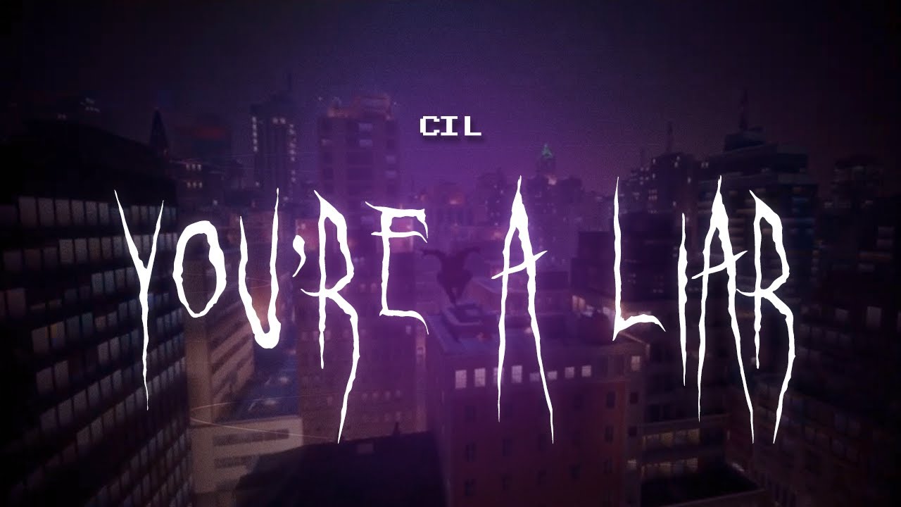 cil - you're a liar (you love me) [ sped up ] lyrics