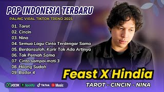 TAROT - FEAST | CINCIN - HINDIA | NINA | RUMAH KE RUMAH || LAGU POP TERPOPULER 2025