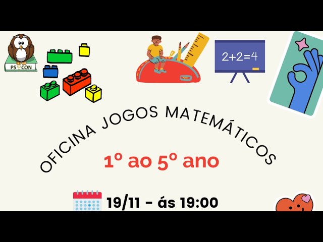 OFICINA JOGOS MATEMÁTICOS (1º ao 5º Ano)- INICIO A PARTIR DOS 36