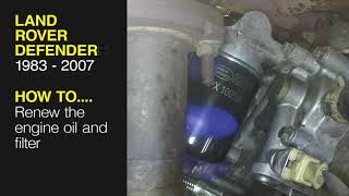 How to Renew the engine oil and filter on a 1983 - 2007 Land Rover Defender