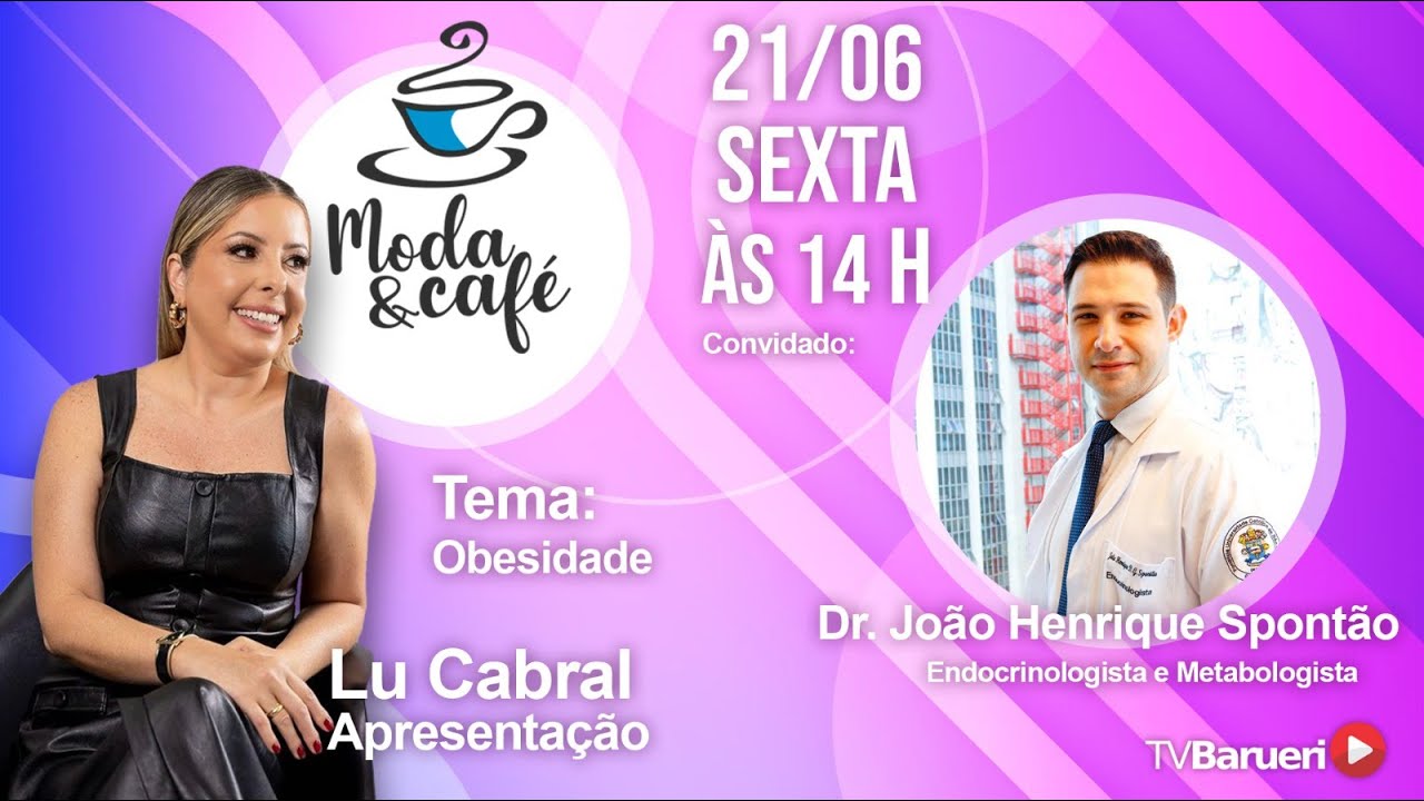 Obesidade | Moda E Café Com Dr. João Henrique Spontão