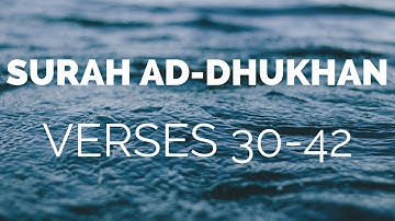 Quran Tafsir (Exegesis) - Surah Ad-Dukhan سورة الدخان (Verses 30 - 42) - Shaykh Mamdouh Mahmoud