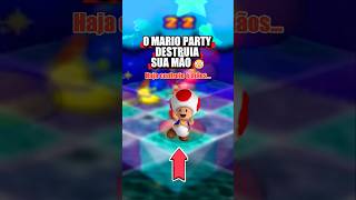 O MARIO PARTY DESTRUIA SUA MÃO 😳