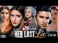 Her Last Lie Full Movie Story Explanation And Full Episode Review