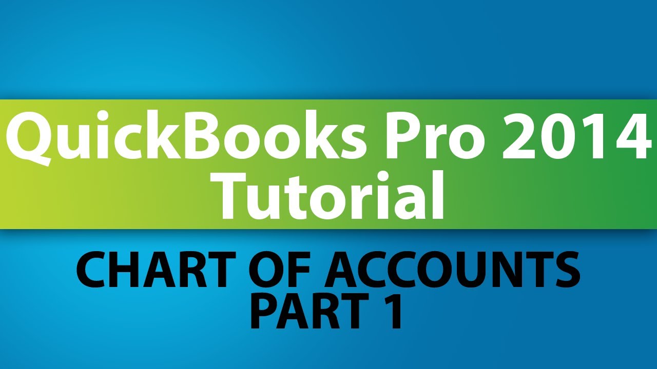 Setting Up Chart Of Accounts In Quickbooks 2014