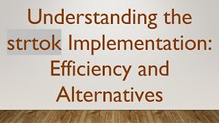 Celebrity Understanding the strtok Implementation: Efficiency and Alternatives Profile