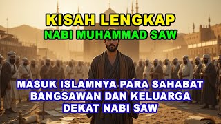 [Eps. 31] Masuk Islamnya Para Sahabat Bangsawan Dan Keluarga Dekat Nabi SAW - Sirah Nabawiyah