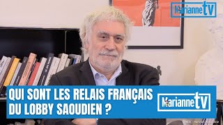 Qui sont les relais français du lobby saoudien? Avec Pierre Conesa