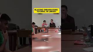 Blasting Embarrassing Tutorial In Library