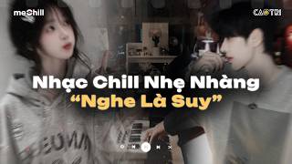 Nhạc Chill Nhẹ Nhàng 