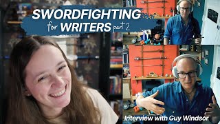 Asking Expert How to Write Swordfighting || Guy Windsor Interview Part 2