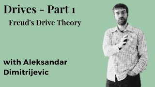 Drives part 1 - Freud's Drive Theory