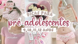 10 CONSELHOS QUE TODA PRÉ-ADOLESCENTE DEVE SABER! | DICAS de BELEZA, HIGIENE, COMPORTAMENTO etc 😍✨