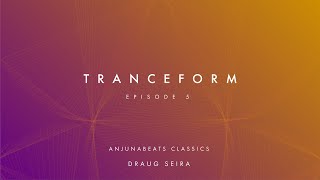 Tranceform 5: Anjunabeats Classics | Trance Mix