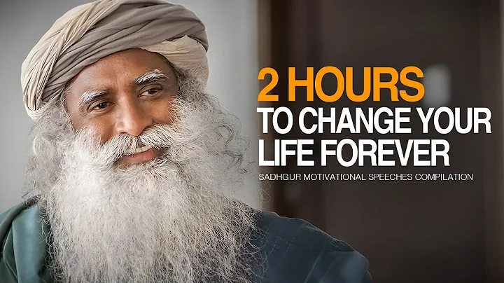 Sadhguru Best Ever Motivational Speeches COMPILATION - 2 Hours of Motivation To Change Forever