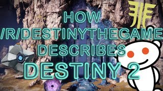 How /r/DestinyTheGame Describes Destiny 2