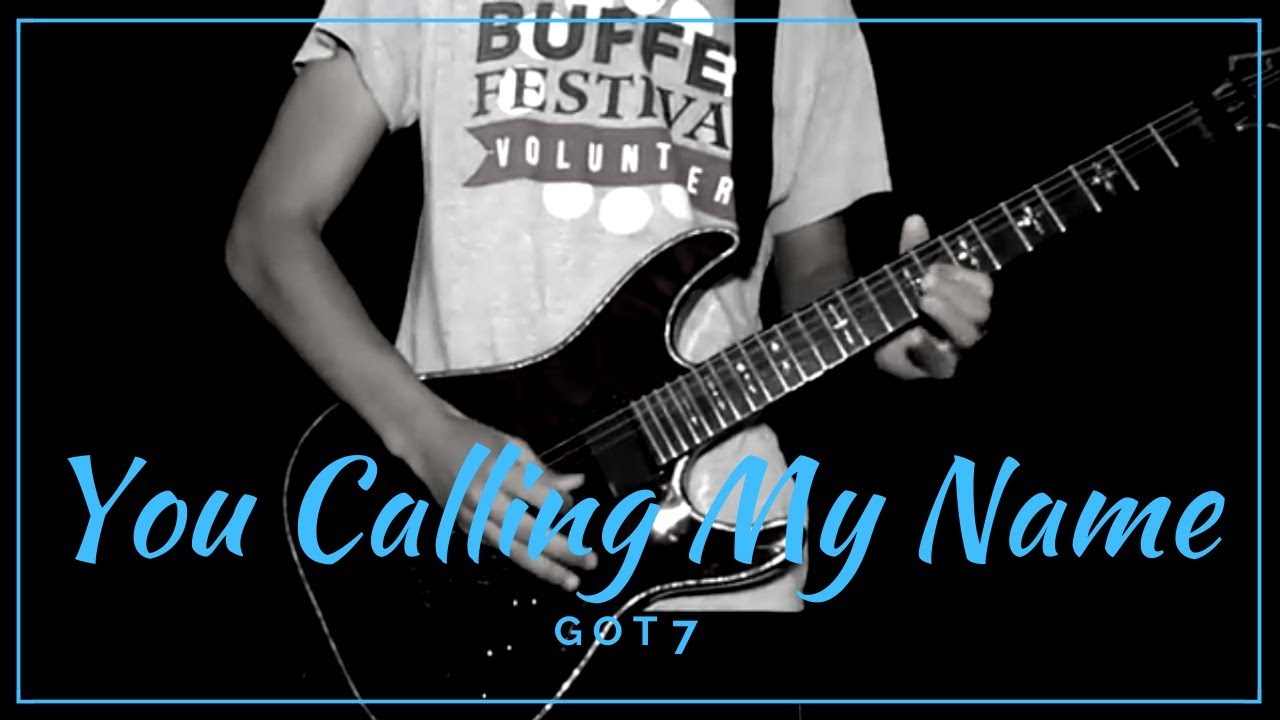 You Calling My Name - (GOT7) Guitar Cover