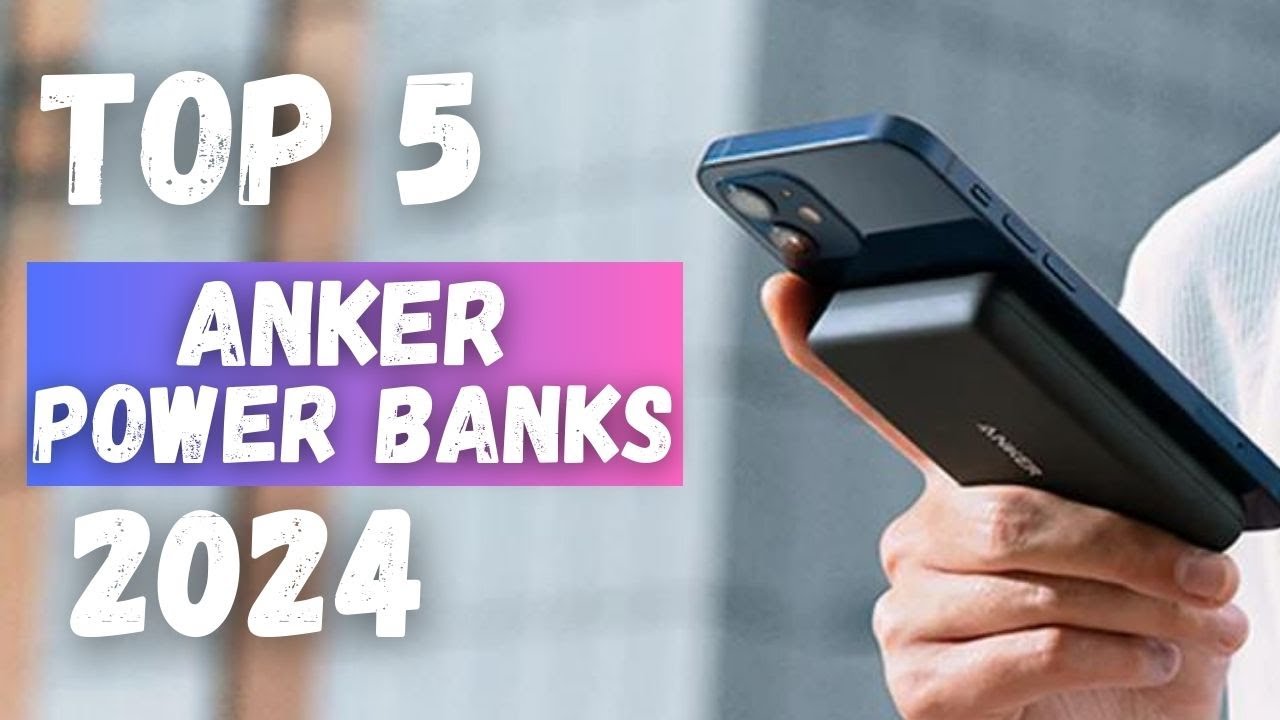 Best Anker Power Banks In 2024 Top 5 Anker Power Banks Review YouTube