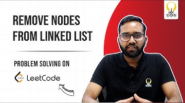 How to Remove Nodes From Linked List | Smart Sessions