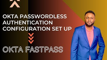 Okta Passwordless Authentication Configuration -  FASTPASS