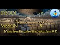Nebuchadnezzar Mission 9 L'ancien Empire Babylonien #2
