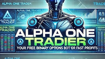 Alpha One Trader: Your Free Binary Options Bot for Fast Profits