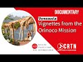 Venezuela: Vignettes from the Orinoco Mission (segment)